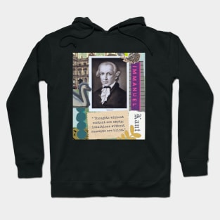 Immanuel Kant portrait and quote: Thoughts without content are empty, intuitions without concepts are blind. Hoodie